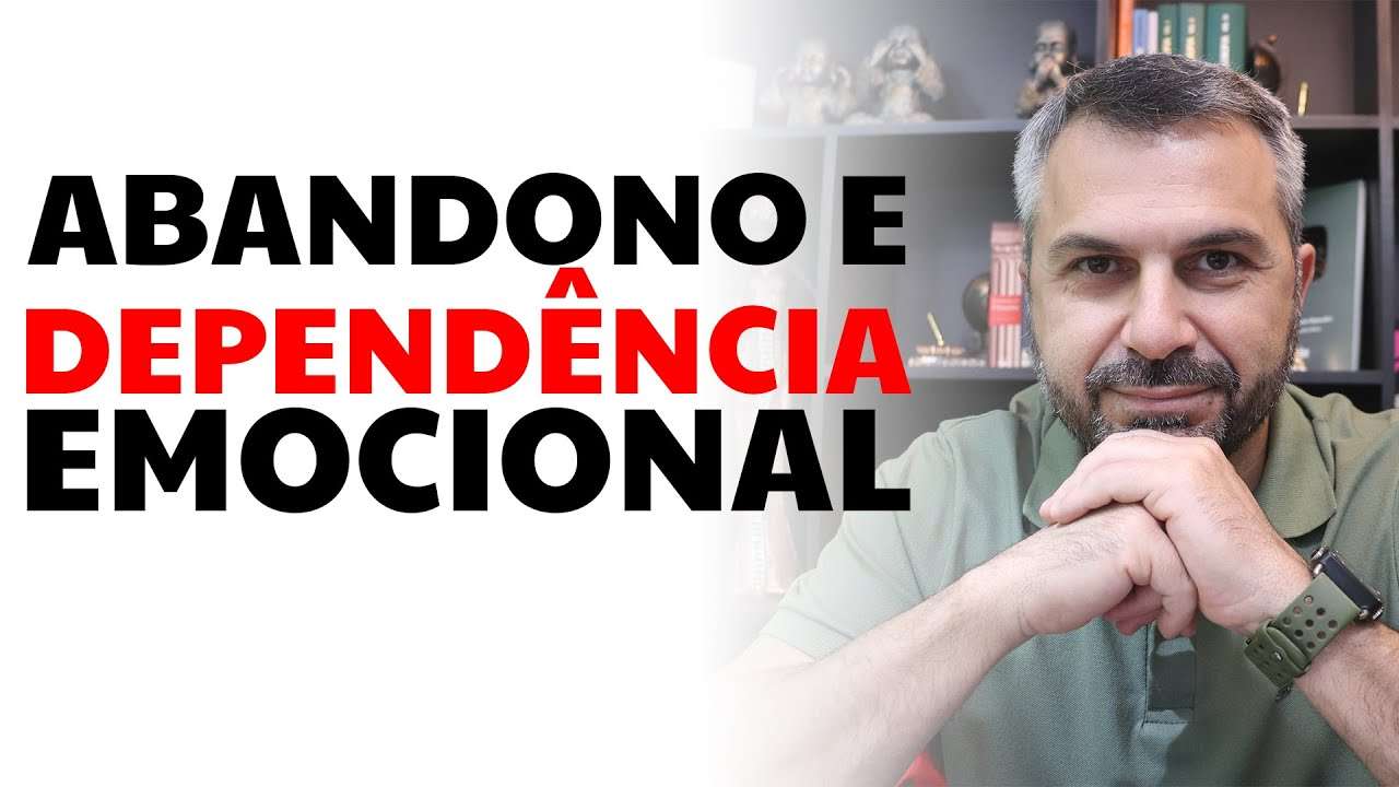 Abandono e dependência emocional