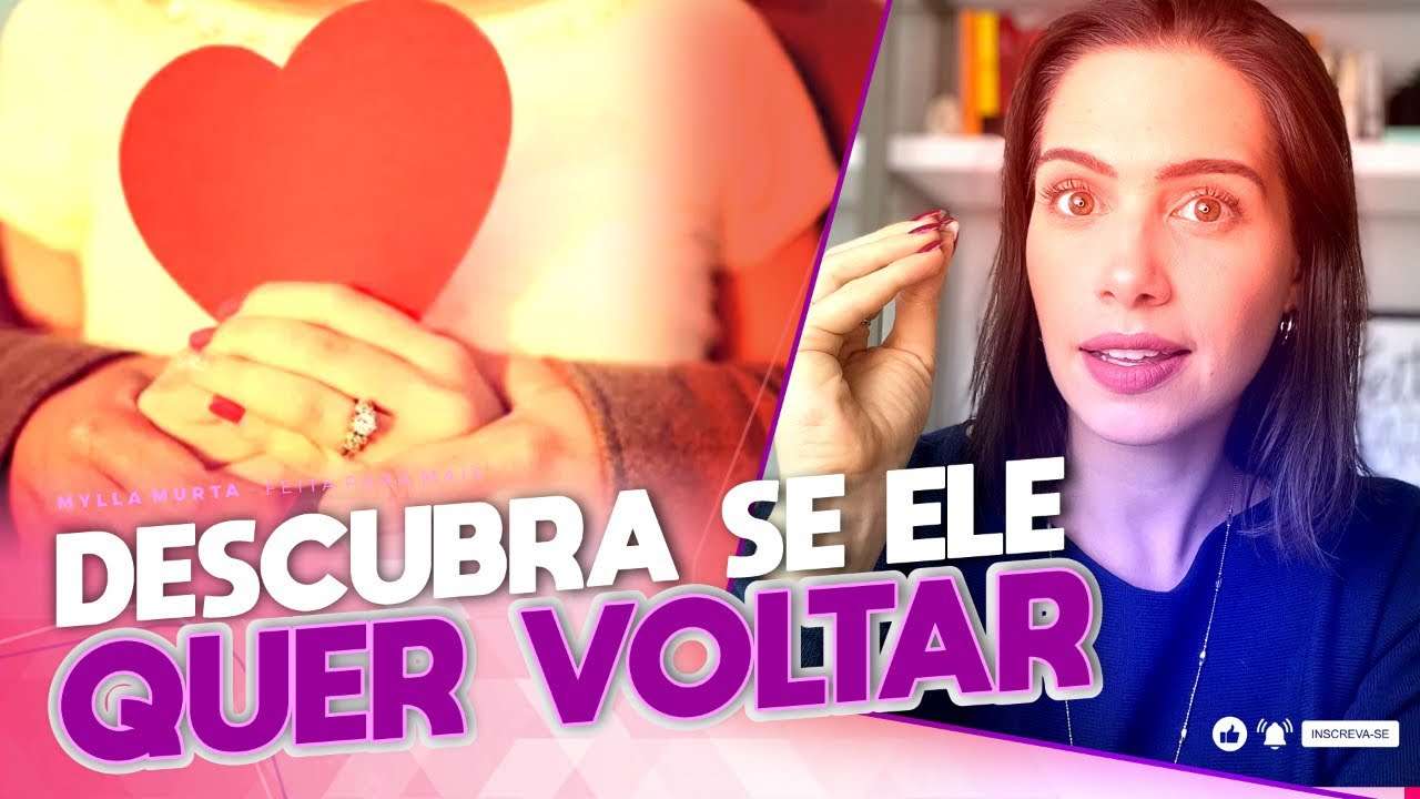 Descubra se ele quer voltar | Mylla Murta - Expert em Relacionamentos