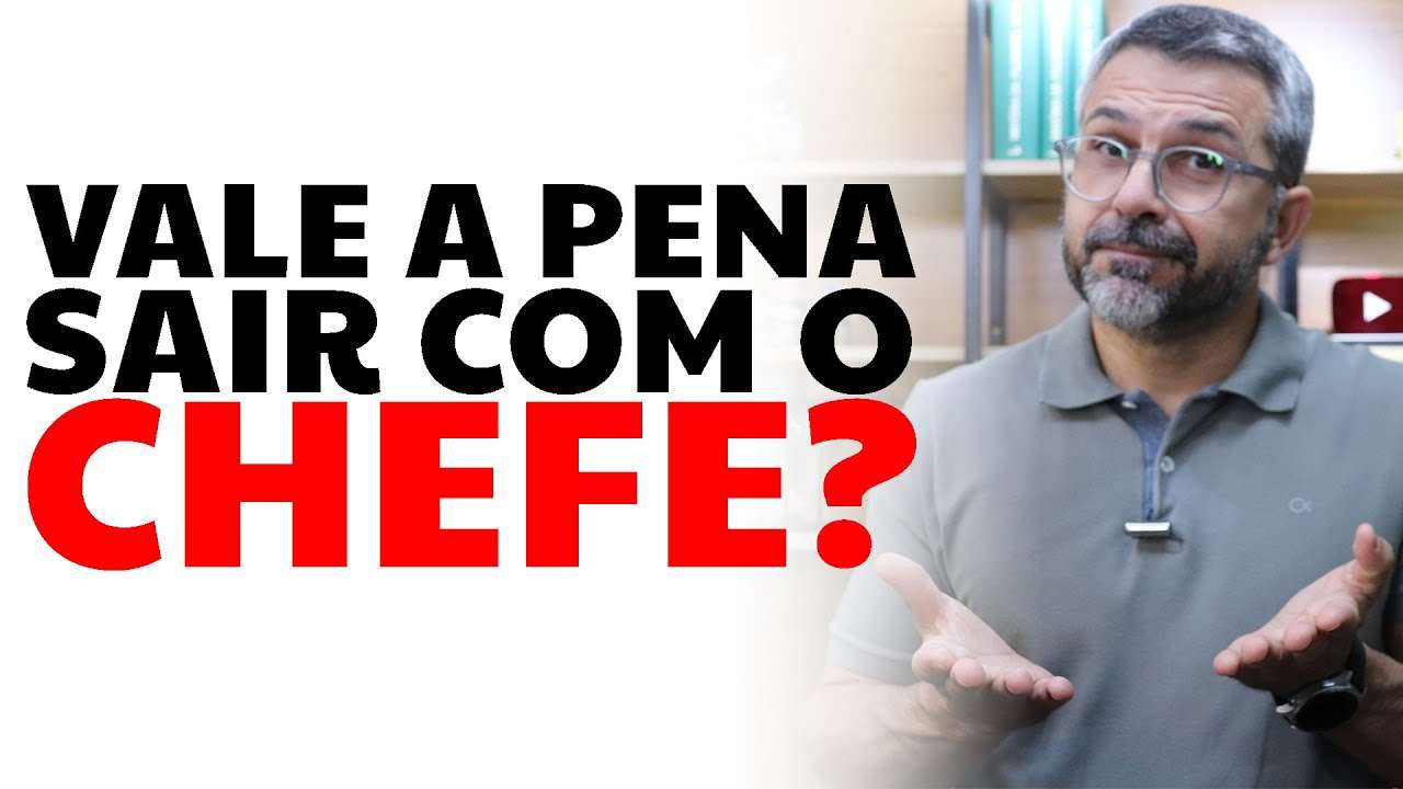 Vale a pena sair com o CHEFE?
