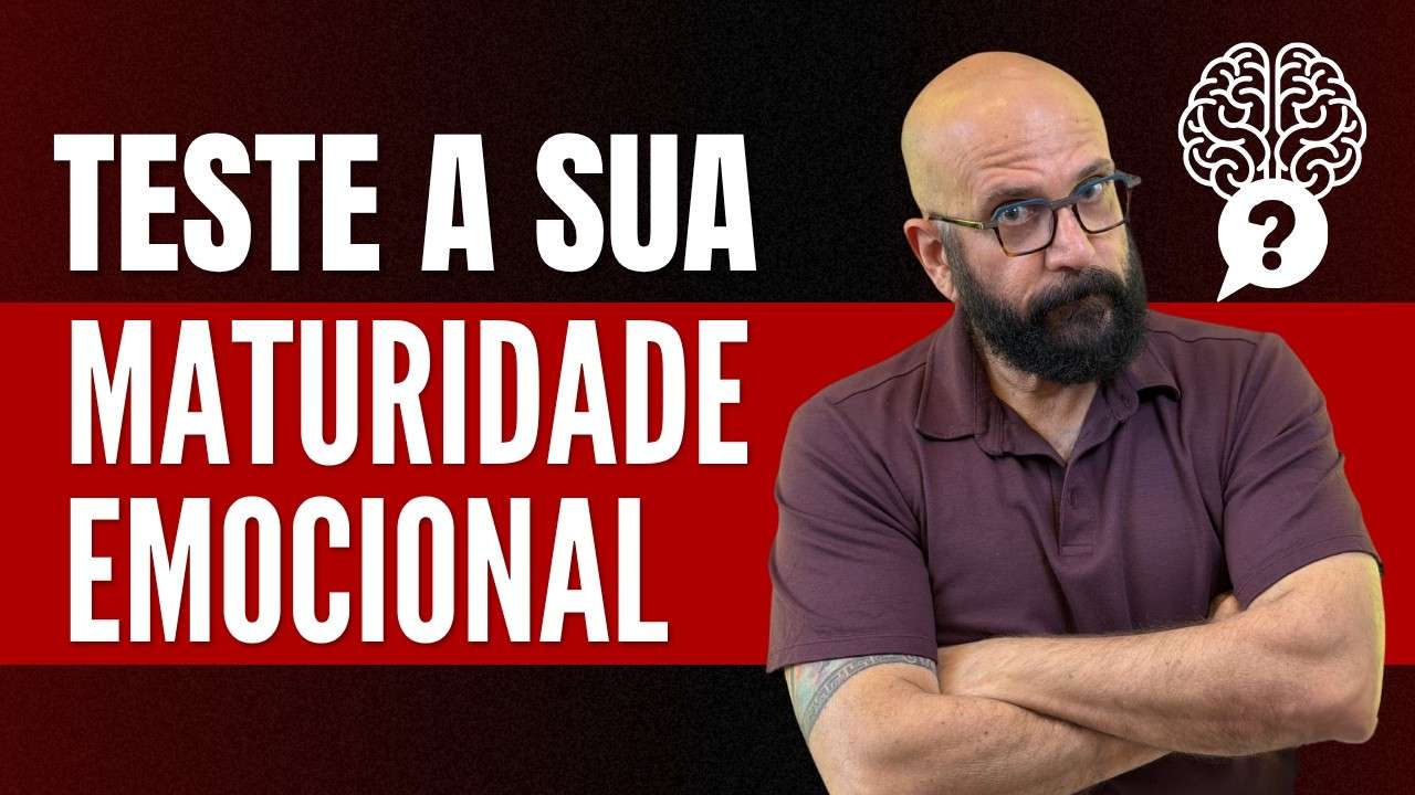 TESTE A SUA MATURIDADE EMOCIONAL | Marcos Lacerda, psicólogo