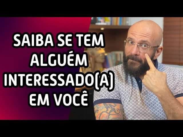 SAIBA SE ALGUÉM ESTÁ INTERESSADO(A) EM VOCÊ | Marcos Lacerda, psicólogo