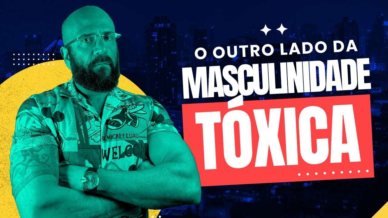 O OUTRO LADO DA MASCULINIDADE TOXICA | Marcos Lacerda, psicólogo