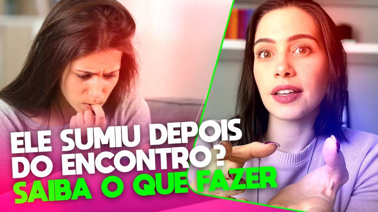 Ele sumiu depois do encontro? Saiba o que fazer | Mylla Murta - Expert em Relacionamentos