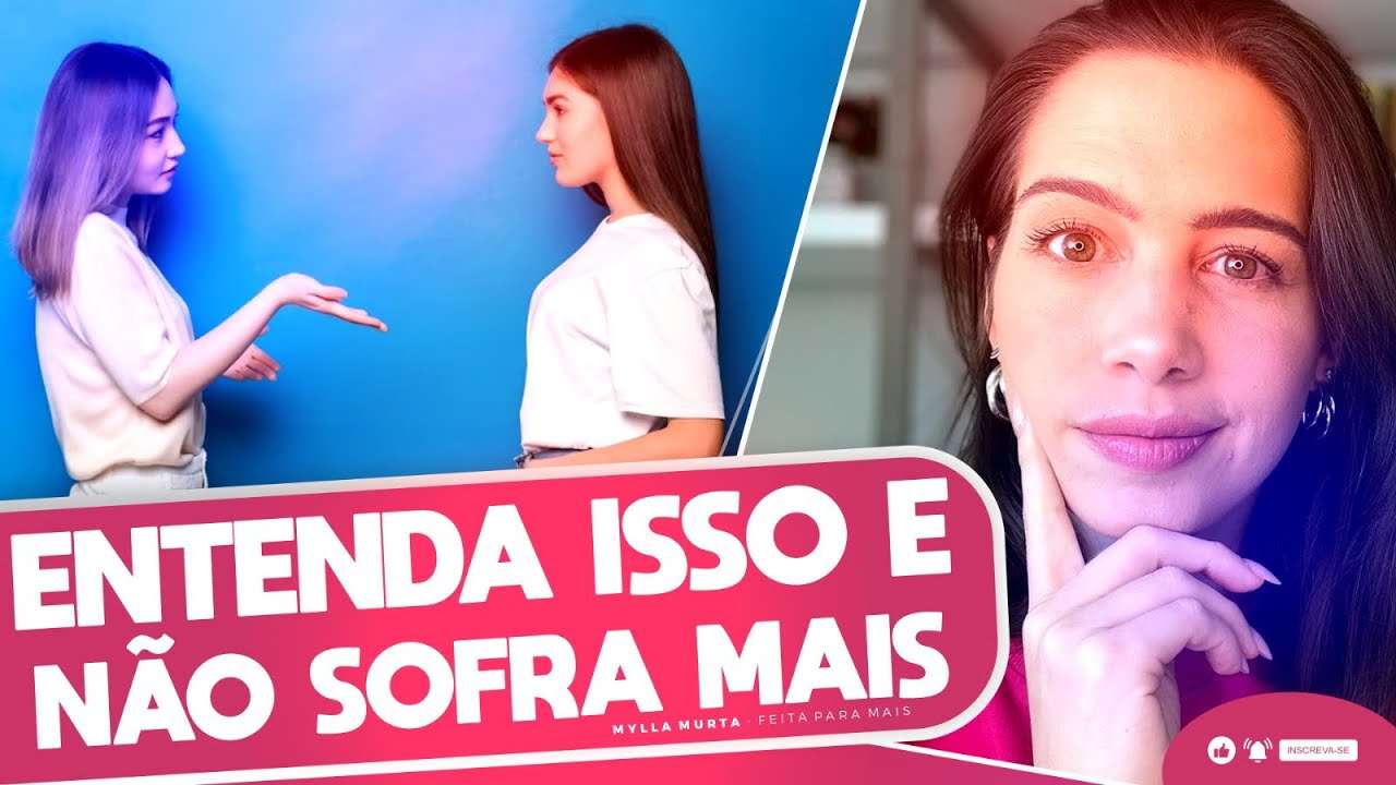 Entenda isso e não sofra mais | Mylla Murta - Expert em Relacionamentos