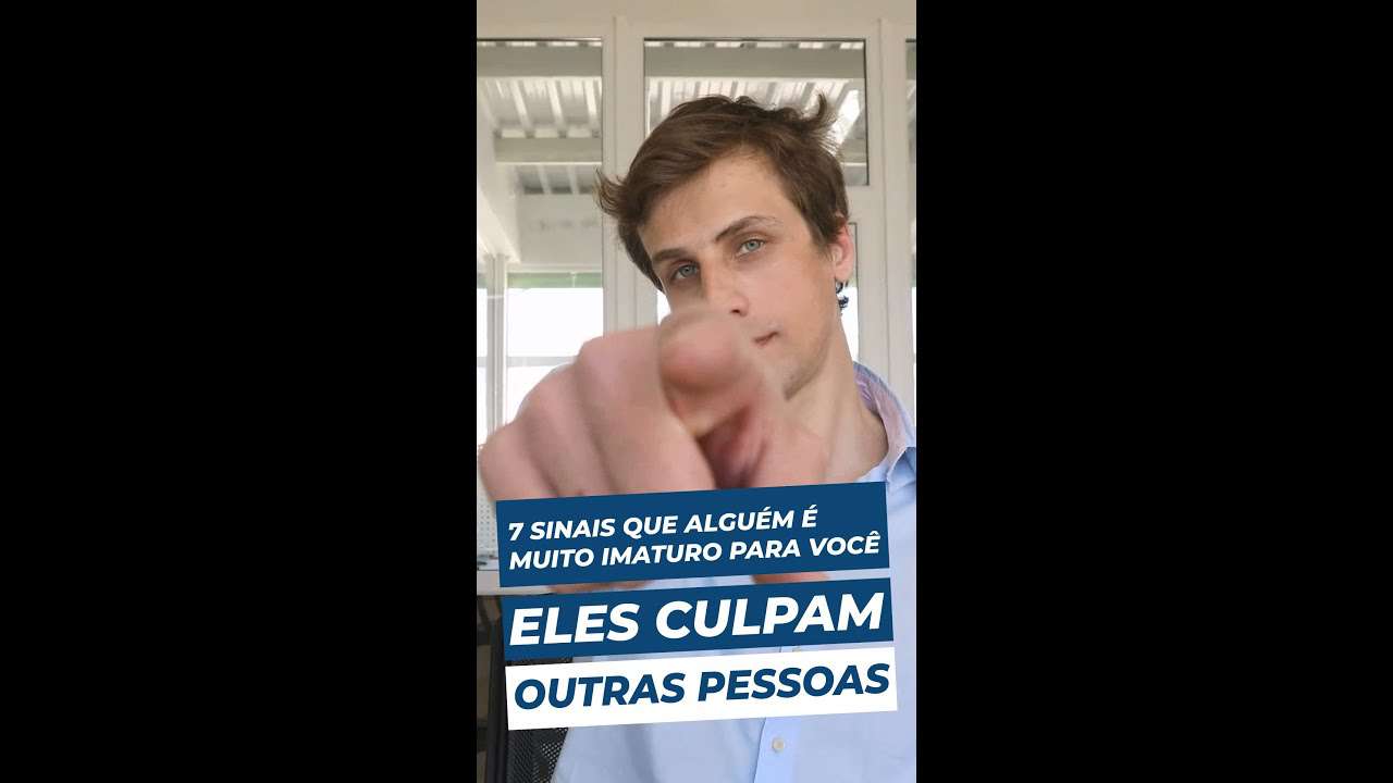 Eles CULPAM outras pessoas | 7 sinais que alguem é MUITO IMATURO para você | RELACIONAMENTO SAUDÁVEL