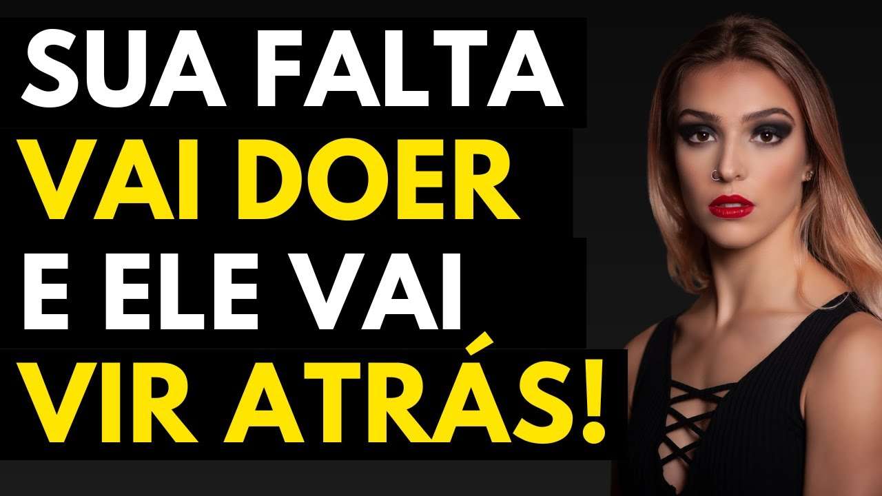 Ele Vai SUPLICAR Pela Sua PRESENÇA | Não corra atrás