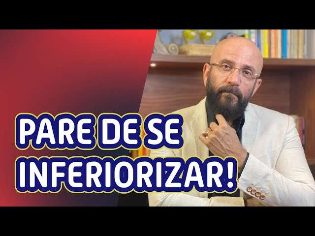 PARE DE SE INFERIORIZAR | Marcos Lacerda, psicólogo