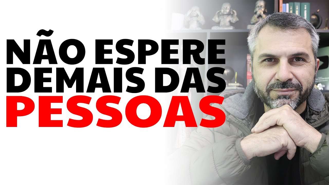 Não espere demais das pessoas