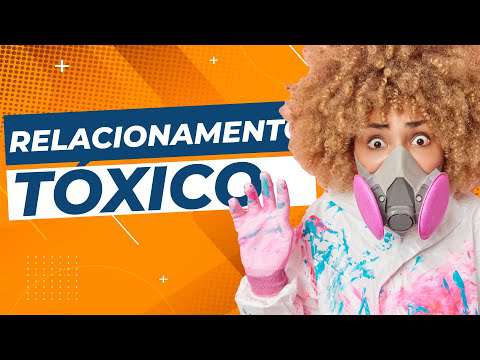 7 sinais precoces de um RELACIONAMENTO TÓXICO | Relacionamento abusivo