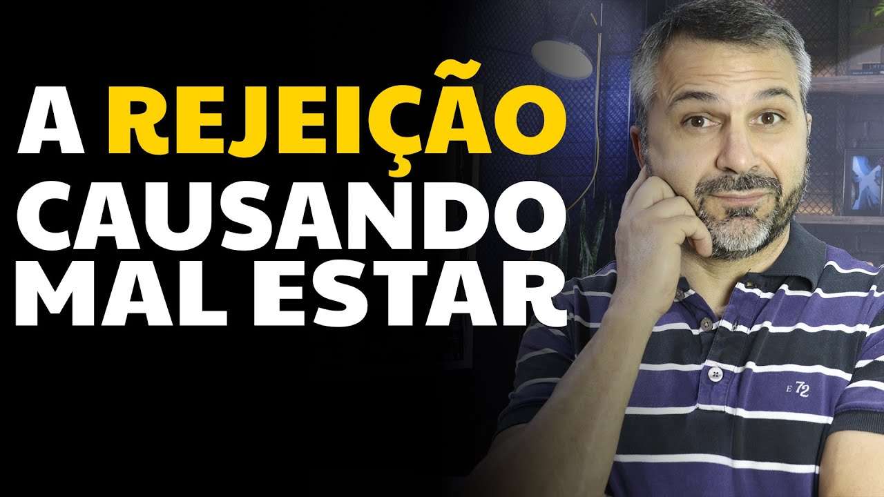 A rejeição causando mal estar