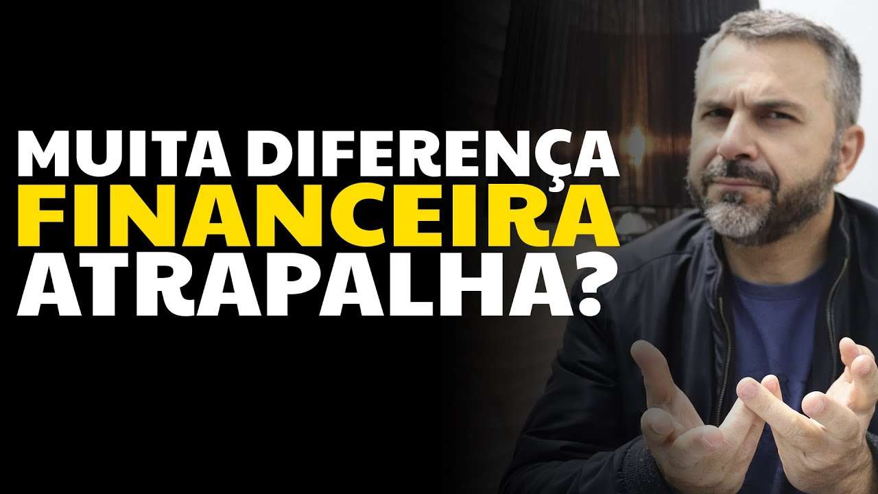 Muita diferença FINANCEIRA atrapalha?