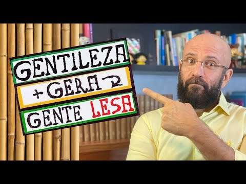 GENTILEZA GERA GENTE... LESA! | Marcos Lacerda, psicólogo