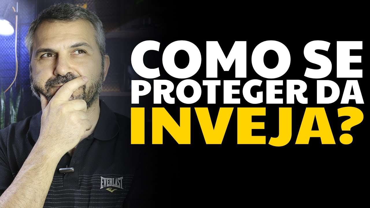 Como se proteger da INVEJA?