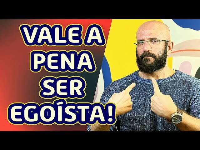 SEJA EGOISTA! | Marcos Lacerda, psicólogo