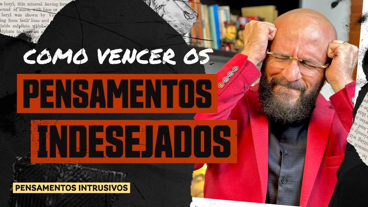 PENSAMENTOS ESTRANHOS E INDESEJADOS: Por que temos pensamentos intrusivos | Marcos Lacerda,psicólogo