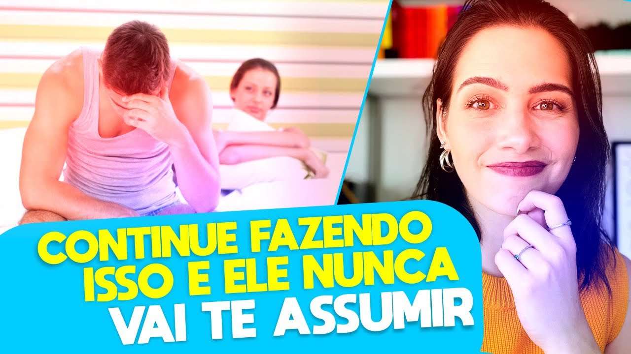 Continue fazendo isso e ele nunca vai te assumir | Mylla Murta - Expert em Relacionamentos