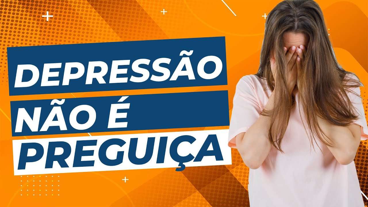6 sinais de que você está com DEPRESSÃO (e não com preguiça) | DEPRESSÃO OU PREGUIÇA