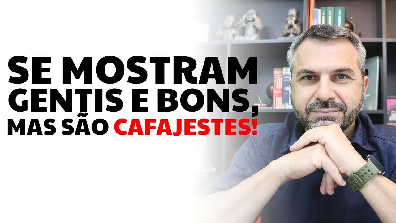 Se mostram gentis e bons, mas são cafajestes!