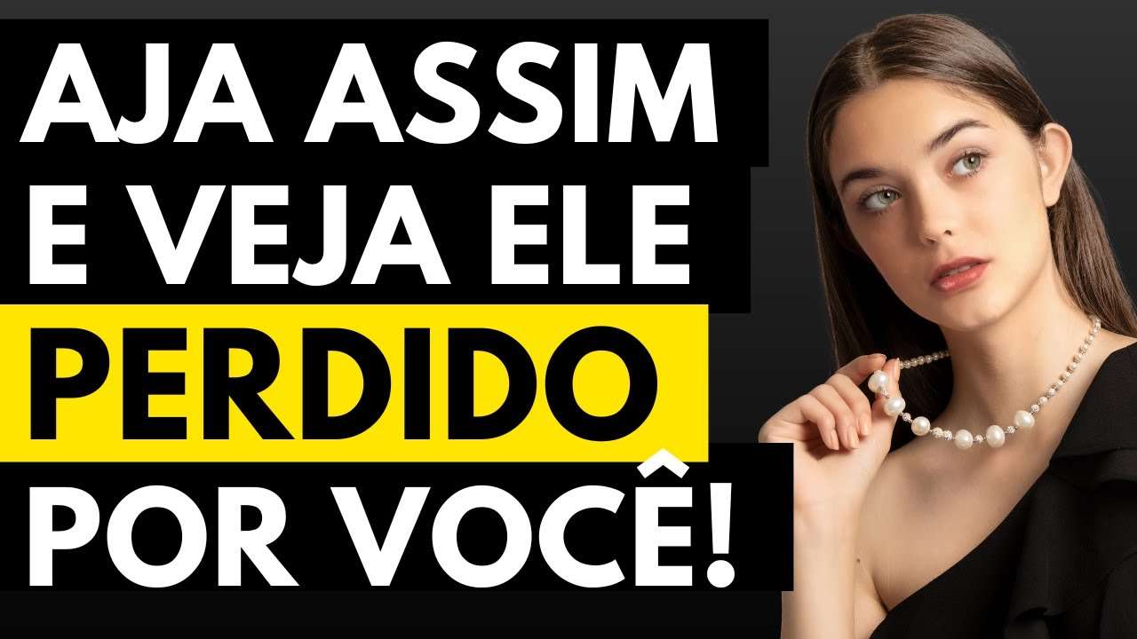 ELE Fica PERDIDO por VOCÊ Quando Você FAZ ISSO! (Como desprezar um homem)