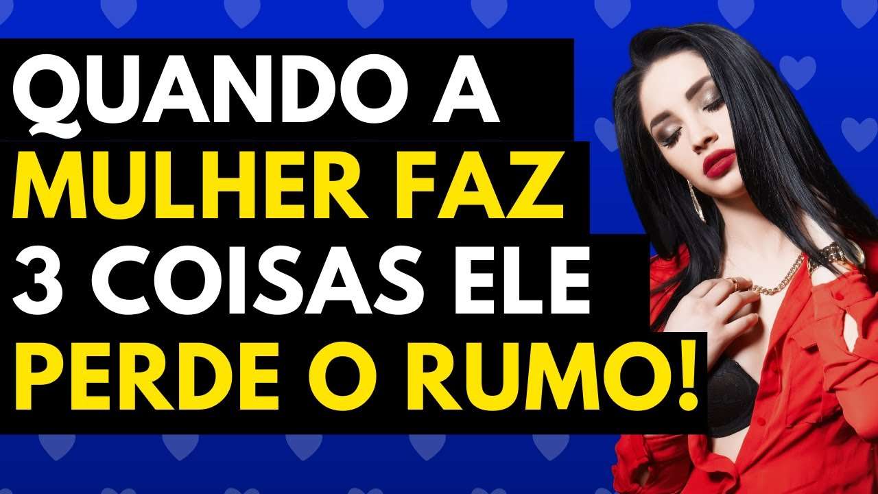 Faça Ele PERDER a Cabeça Com Estas 3 Coisas | Ele fica TRANSTORNADO