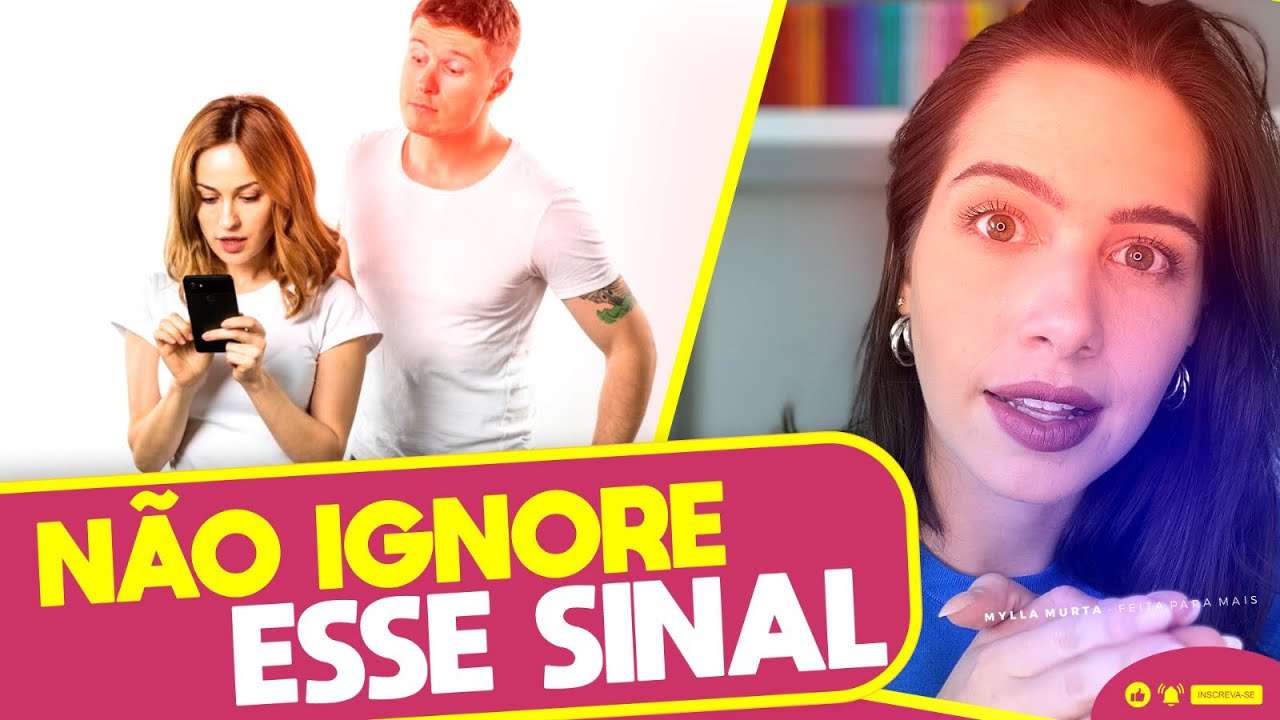 Não ignore esse sinal | Mylla Murta - Expert em Relacionamentos