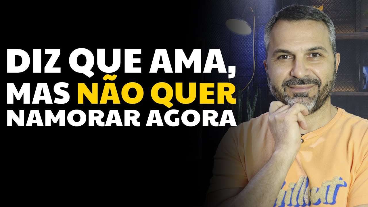 Diz que ama, mas não quer namorar agora