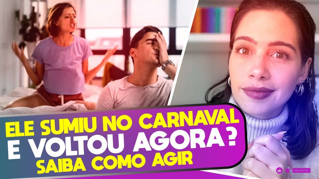 Ele sumiu no carnaval e voltou agora? Saiba como agir | Mylla Murta - Expert em Relacionamentos