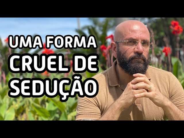 UMA FORMA CRUEL DE SEDUÇÃO | Marcos Lacerda, psicólogo