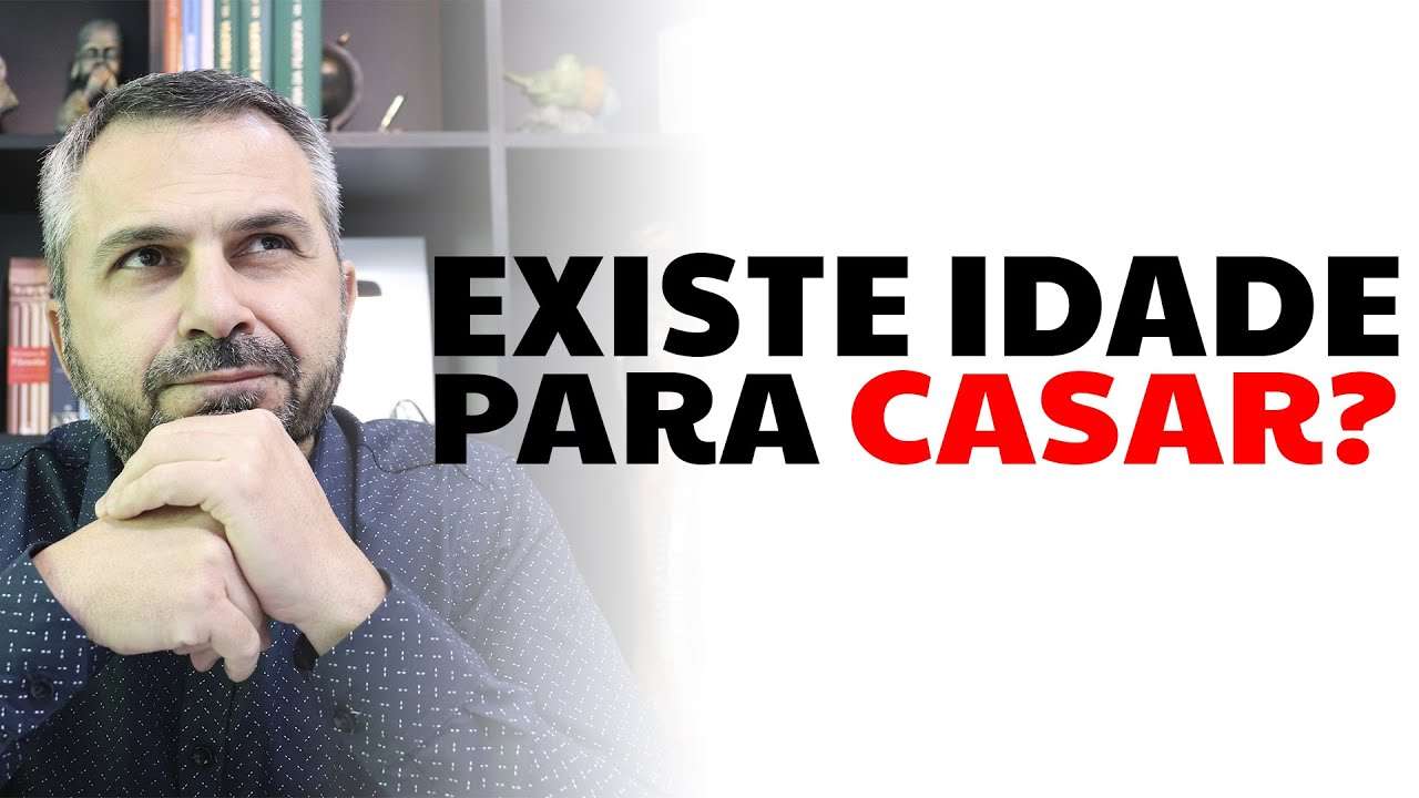 Existe idade para casar?