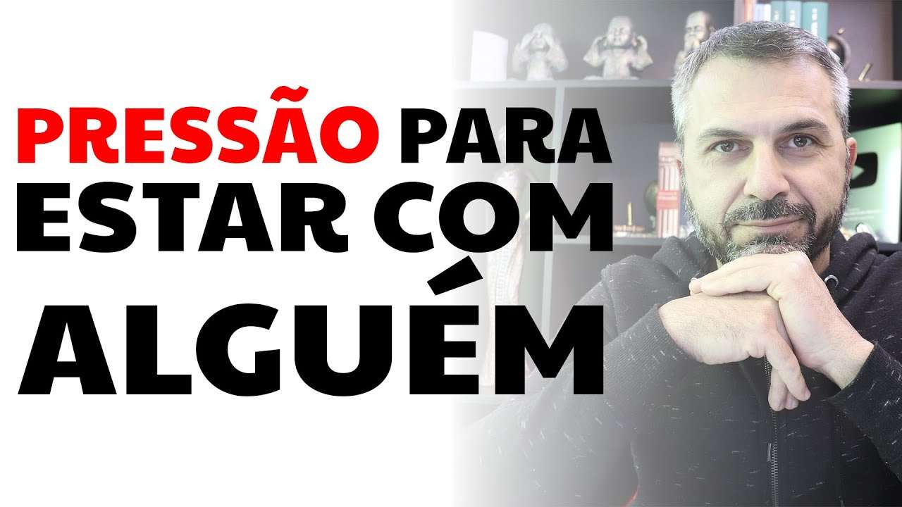 Pressão para estar com alguém
