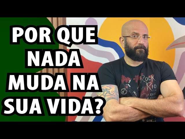 PORQUE VOCÊ NÃO CONSEGUE MUDAR SUA VIDA | Marcos Lacerda, psicólogo