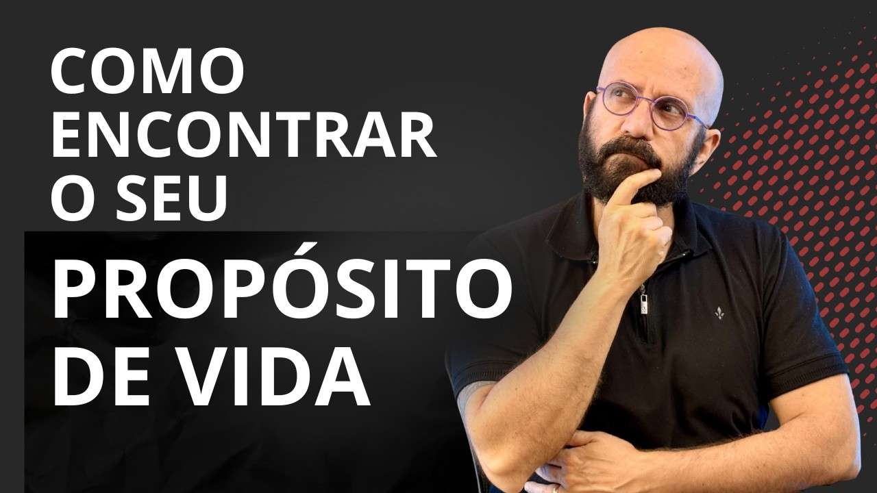 COMO ENCONTRAR O SEU PROPÓSITO DE VIDA | Marcos Lacerda, psicólogo