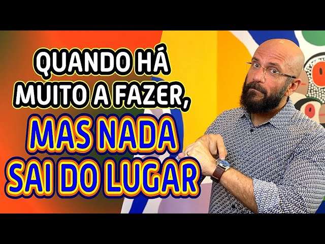 HÁ MUITO A FAZER... MAS NADA SAI DO LUGAR! | Marcos Lacerda, psicólogo