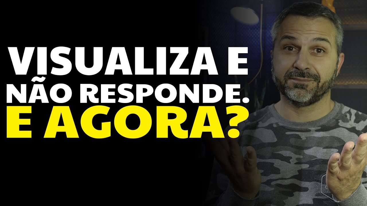 Visualiza e não responde. E agora?