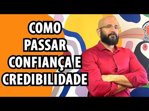 COMO PASSAR CREDIBILIDADE E CONFIANÇA