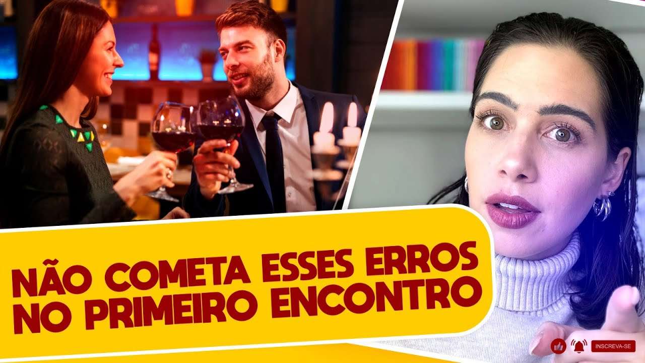 Não cometa esses erros no primeiro encontro | Mylla Murta - Expert em Relacionamentos