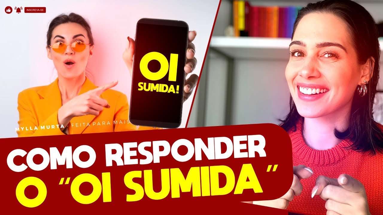 Como responder o “oi sumida” | Mylla Murta - Expert em Relacionamentos
