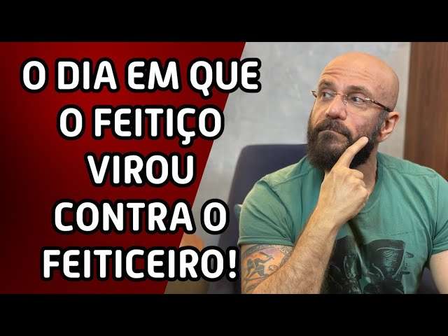 O FEITIÇO VIROU CONTRA O FEITICEIRO | Marcos Lacerda, psicólogo