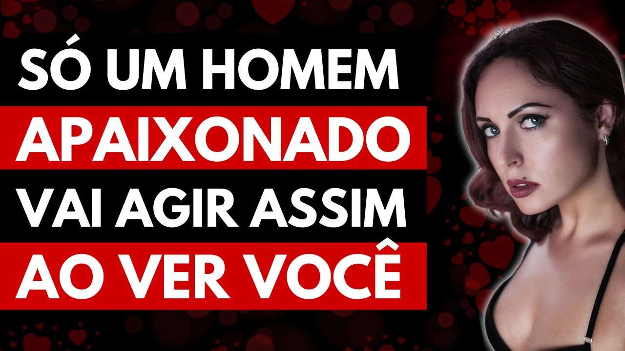 5 Coisas que só um HOMEM APAIXONADO Faz Quando te VÊ!