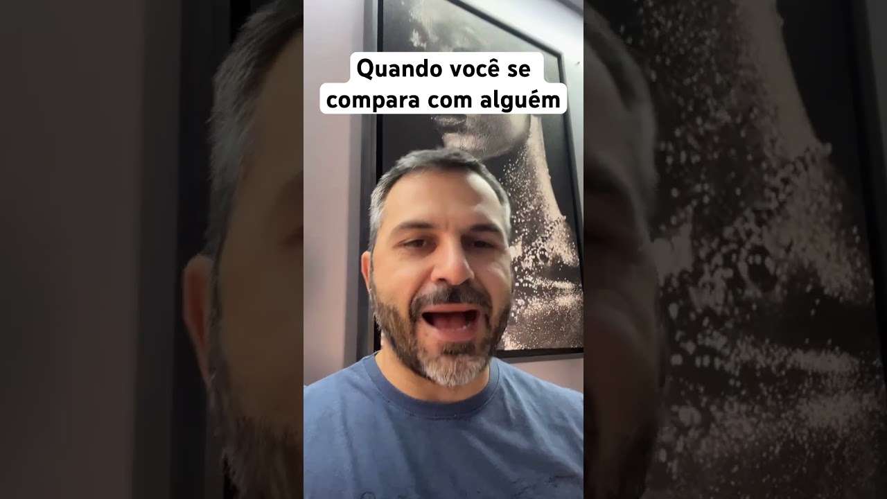 Quando você se compara com alguém…