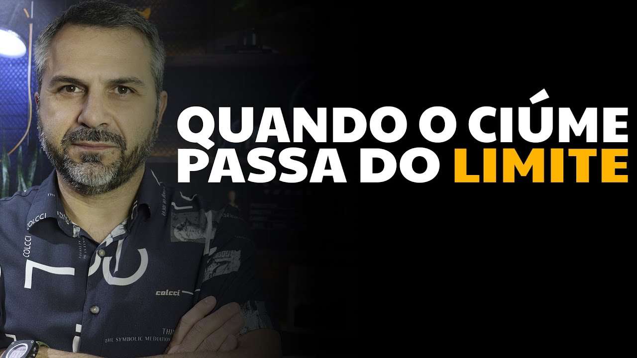 Quando o ciúme passa do limite