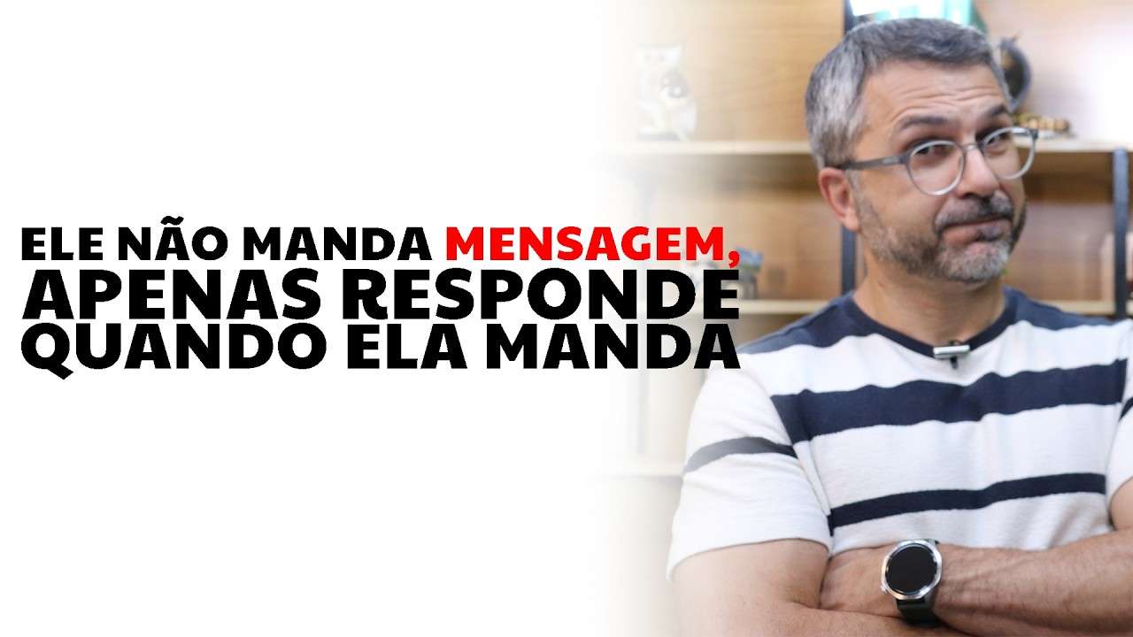 Ele não manda mensagem, apenas responde quando ela manda