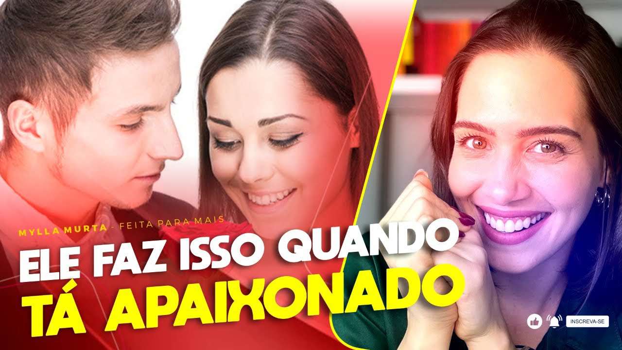 Ele faz isso quando tá apaixonado | Mylla Murta - Expert em Relacionamentos