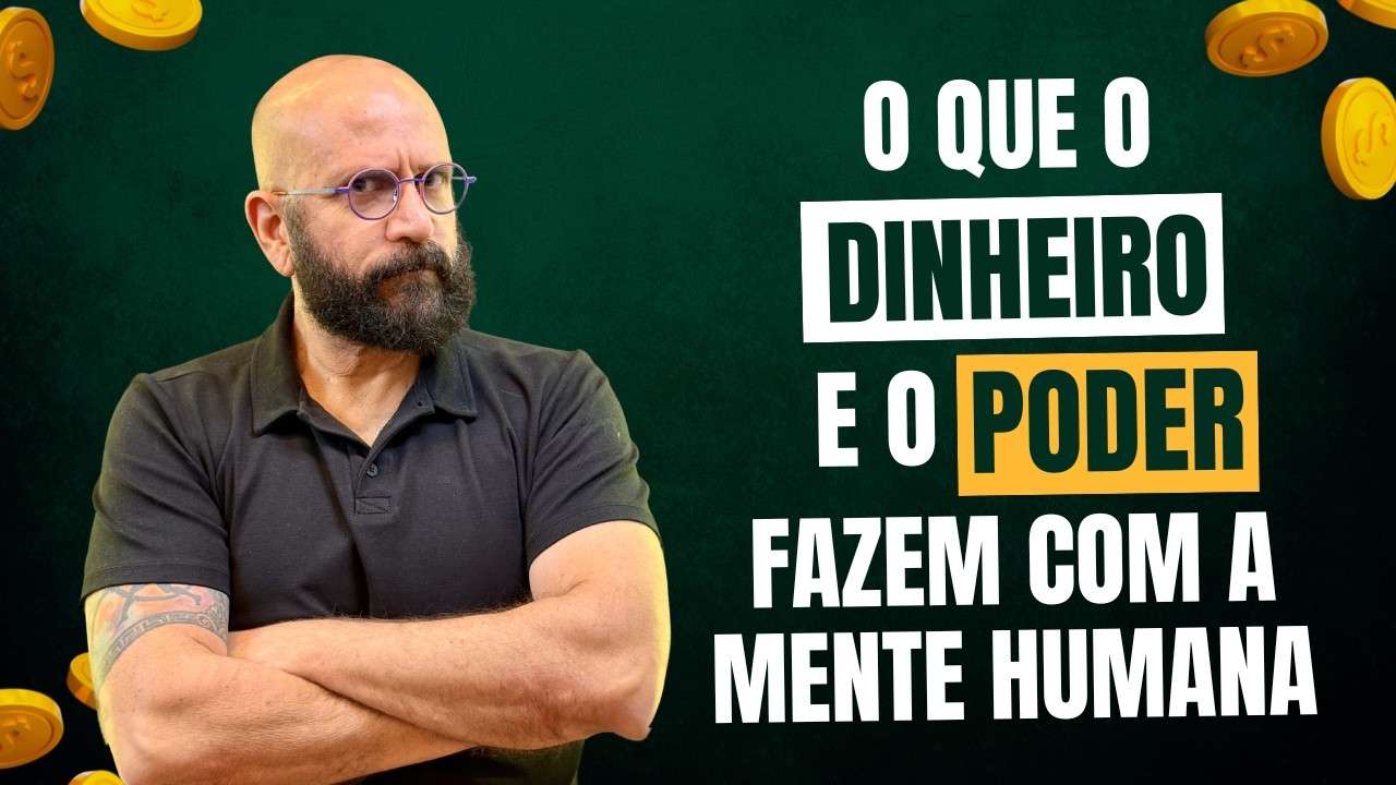 COMO O DINHEIRO E O PODER MUDAM O CARÁTER DE UMA PESSOA | Marcos Lacerda, psicólogo