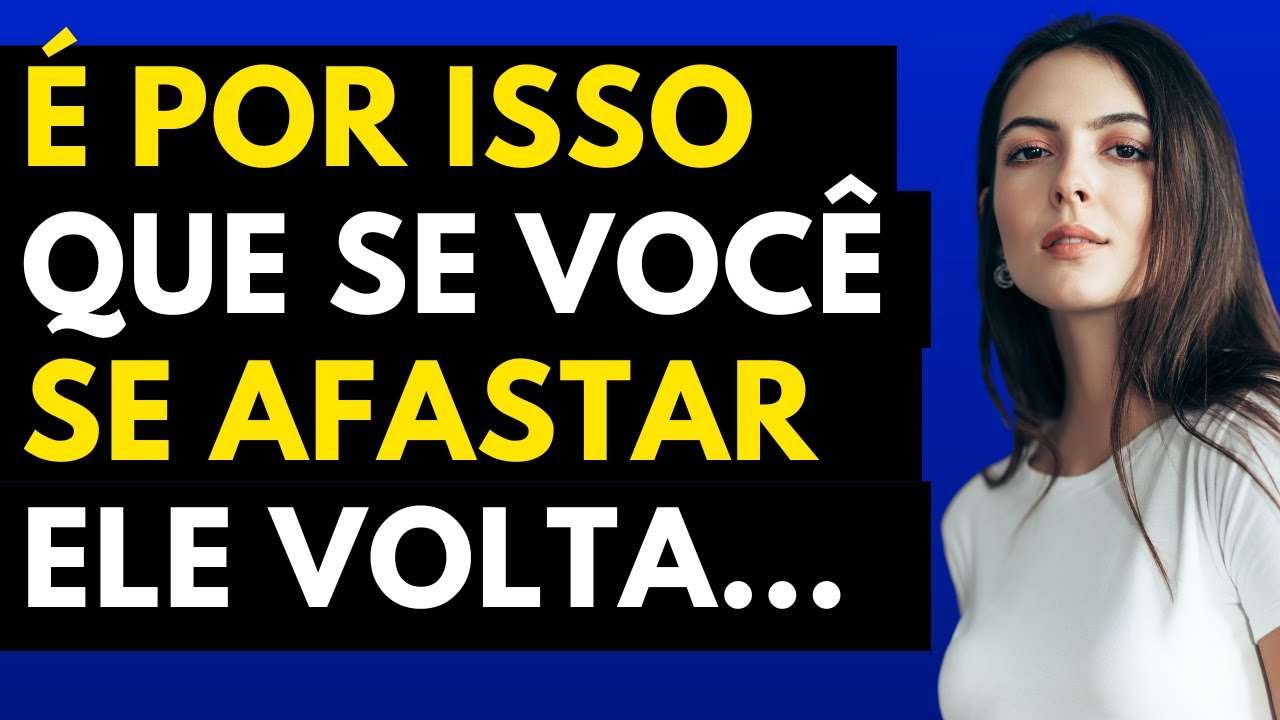 Por que se AFASTAR te torna ATRAENTE? | Como ser Atraente