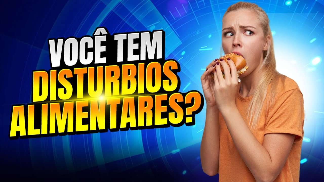 7 tipos COMUNS de DISTÚRBIOS ALIMENTARES que vão SURPREENDER você