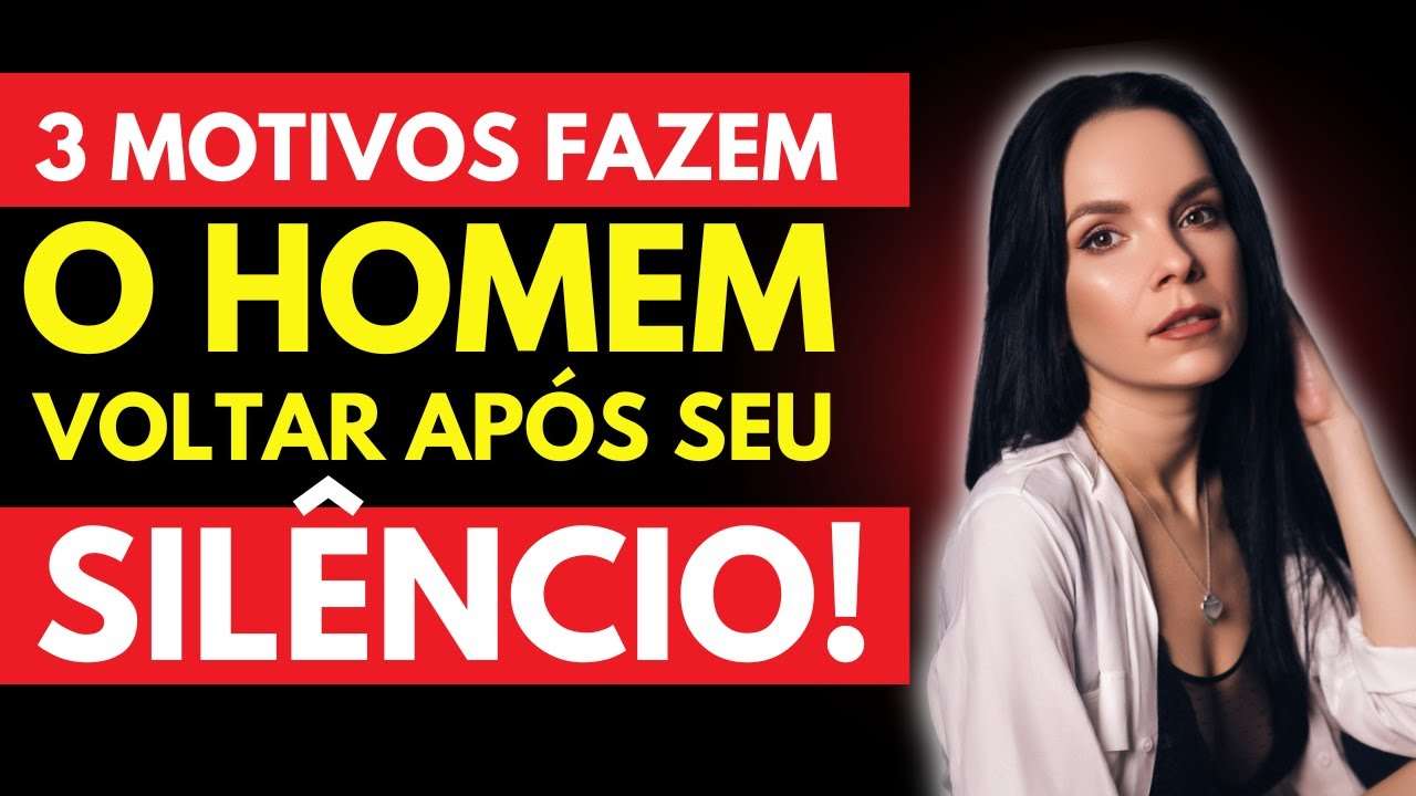 3 Motivos Que Fazem O Homem VOLTAR Quando Você Se AFASTA!