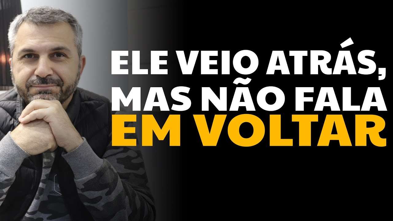 Ele veio atrás, mas não fala em voltar