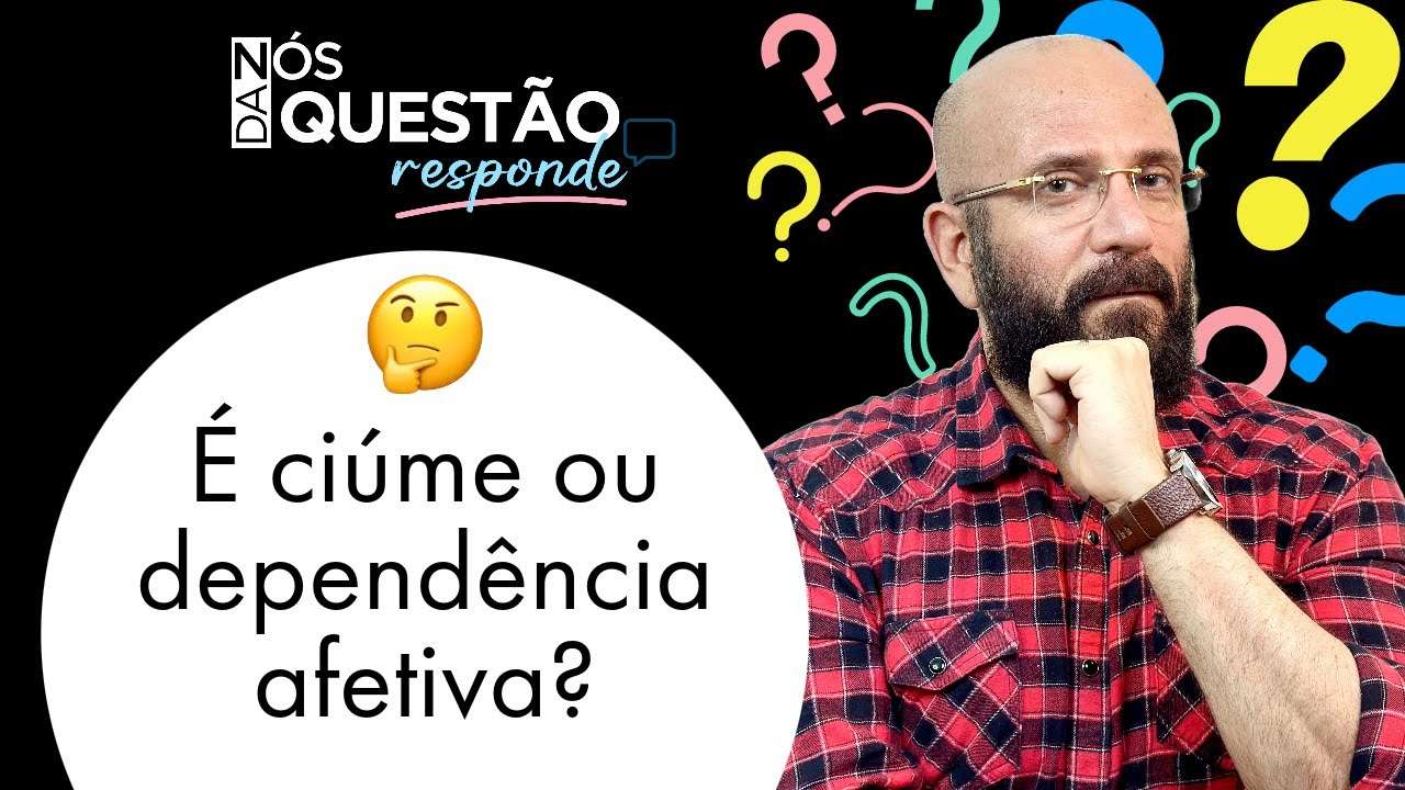 É CIUME OU DEPENDENCIA AFETIVA? | Marcos Lacerda, psicólogo