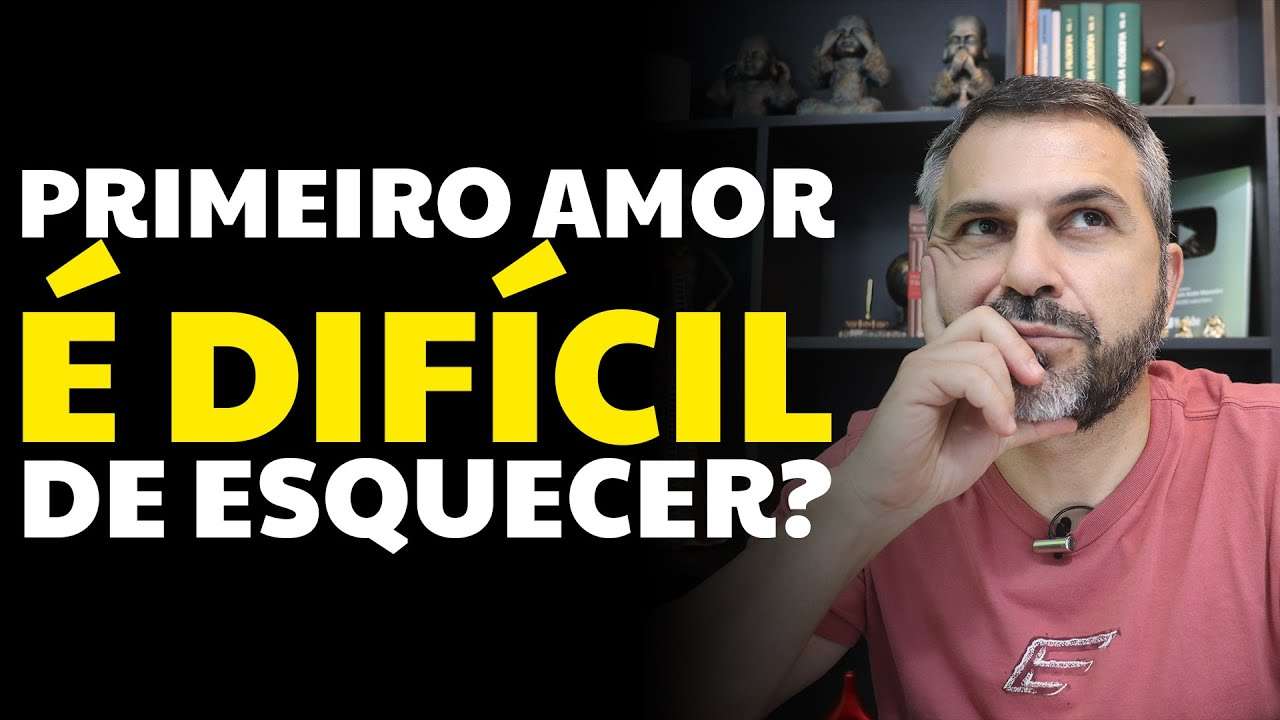 Primeiro amor é difícil de esquecer?